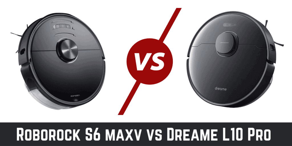 Roborock S6 vs. Dreame L10 Pro: Hangisi Daha Mantıklı?